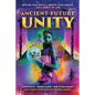 Ancient-Future Unity: Reclaim Your Roots, Liberate Your Lineage, Live a Legacy of Love - Paperback