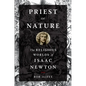 Priest of Nature: The Religious Worlds of Isaac Newton - Paperback