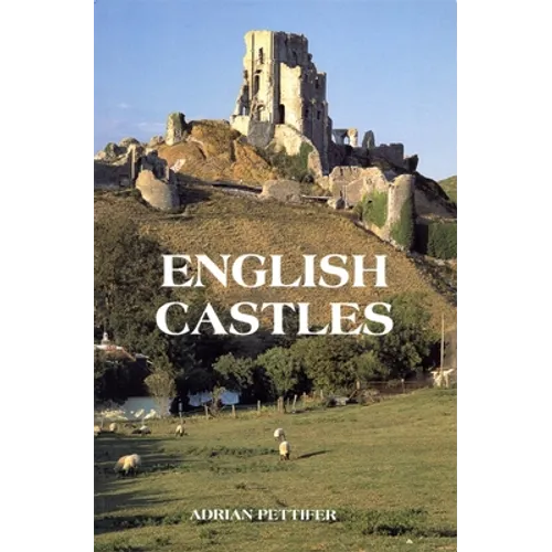English Castles: A Guide by Counties - Paperback