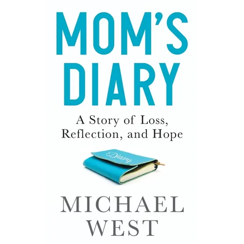 Mom's Diary: A Story of Loss, Reflection, and Hope - Paperback