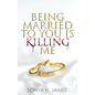 Being Married To You Is Killing Me - Paperback