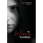 The Wrong Goodbyes - Paperback