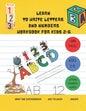 Learn to Write Letters and Numbers Workbook for Kids 2-6: a handwriting practice activity book for kids plus some others activities ( dot to dots, spo - Paperback
