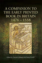 A Companion to the Early Printed Book in Britain, 1476-1558 - Paperback