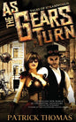 As the Gears Turn: Tales from Steamworld - Paperback