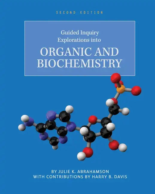 Guided Inquiry Explorations into Organic and Biochemistry - Paperback