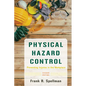 Physical Hazard Control: Preventing Injuries in the Workplace - Paperback