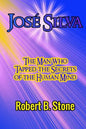 José Silva: The Man Who Tapped the Secrets of the Human Mind and the Method He Used - Paperback