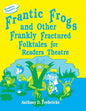 Frantic Frogs and Other Frankly Fractured Folktales for Readers Theatre - Paperback