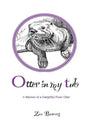 Otter in my Tub: A Memoir of a Delightful River Otter - Paperback