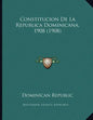 Constitucion De La Republica Dominicana, 1908 (1908) - Paperback