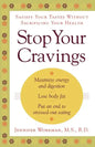 Stop Your Cravings: Satisfy Your Tastes Without Sacrificing Your Health - Paperback