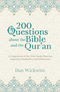 200 Questions about the Bible and the Qur'an: A Comparison of the Holy Books Showing Important Similarities and Differences - Paperback