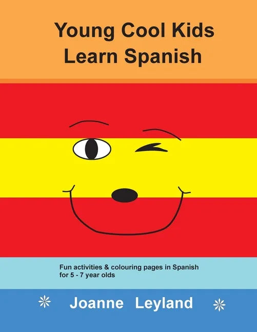 Young Cool Kids Learn Spanish: Fun activities and colouring pages in Spanish for 5-7 year olds - Paperback