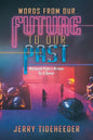 Words from Our Future to Our Past: Mythpunk Poetry Written by a Gamer - Paperback