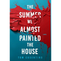The Summer We Almost Painted The House - Hardcover