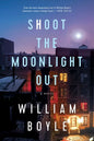 Shoot the Moonlight Out - Hardcover
