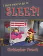 I don't want to go to Sleep! - Paperback