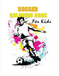 Soccer Coloring Book for Kids: (70 Pages) Soccer Coloring Book for Boys and Girls - Paperback