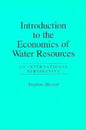 Introduction To The Economics Of Water Resources: An International Perspective - Paperback