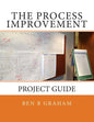The Process Improvement Project Guide - Paperback