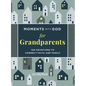 Moments with God for Grandparents: 100 Devotions to Connect Faith and Family - Hardcover