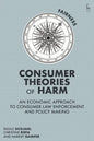 Consumer Theories of Harm: An Economic Approach to Consumer Law Enforcement and Policy Making - Paperback