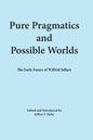 Pure Pragmatics and Possible Worlds: The Early Essays of Wilfrid Sellars - Paperback