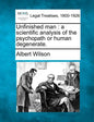 Unfinished Man: A Scientific Analysis of the Psychopath or Human Degenerate. - Paperback