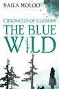 Chronicles of Illusions: The Blue Wild - Paperback