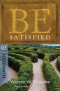 Be Satisfied: Looking for the Answer to the Meaning of Life: OT Commentary: Ecclesiastes - Paperback