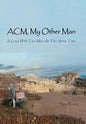 ACM, My Other Man: In Love with Two Men at the Same Time - Hardcover