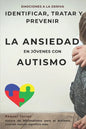Emociones a la deriva: Identificar, prevenir y tratar la ansiedad en jóvenes con autismo - Paperback