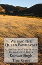 We Saw the Queen Padmavati: A Time-Travel Adventure in Medieval India - Paperback