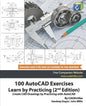 100 AutoCAD Exercises - Learn by Practicing (2nd Edition): Create CAD Drawings by Practicing with AutoCAD - Paperback
