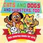 Cats and Dogs and Hamsters, Too Pets Coloring Books for Girls - Paperback