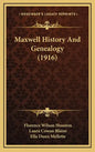Maxwell History And Genealogy (1916) - Hardcover
