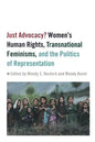 Just Advocacy?: Women's Human Rights, Transnational Feminism, and the Politics of Representation - Paperback