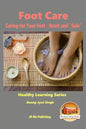 Foot Care - Caring for Your Feet - Heart and "Sole" - Paperback