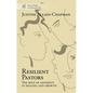 Resilient Pastors: The Role of Adversity in Healing and Growth - Paperback