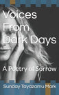 Voices From Dark Days: A Poetry of Sorrow - Paperback