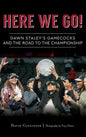 Here We Go!: Dawn Staley's Gamecocks and the Road to the Championship - Hardcover