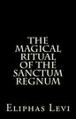 The Magical Ritual of the Sanctum Regnum: Interpreted by the Tarot Trumps - Paperback