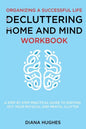 Organizing A Successful Life By Decluttering Your Home And Mind: A step by step practical guide to help organize your physical and mental clutter (han - Paperback