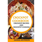 Crockpot Cookbook: Crockpot Recipes and Crockpot Cooking - Paperback