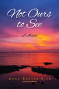 Not Ours to See: A Memoir - Paperback