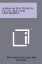 A Manual for Trustees of Colleges and Universities - Paperback