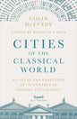 Cities of the Classical World: An Atlas and Gazetteer of 120 Centres of Ancient Civilization - Paperback
