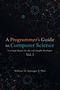 A Programmer's Guide to Computer Science: A virtual degree for the self-taught developer - Paperback