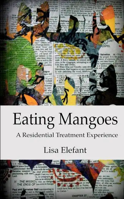 Eating Mangoes: A Residential Treatment Experience - Paperback